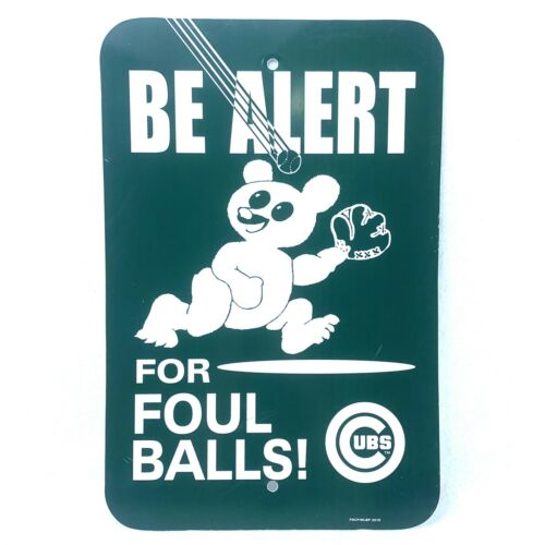 Chicago Cubs Be Alert For Foul Balls Plastic Sign Cubby Bear 2010 18” X 12” Mlb